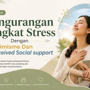 Pengurangan Tingkat Stress Dengan Optimisme Dan Perceived Social support Pada Mahasiswa Bidikmisi Di UI   