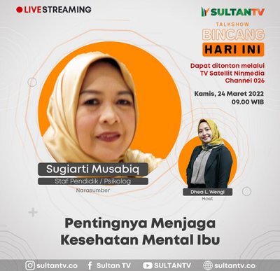 Acara Talkshow Sultan TV "Pentingnya Kesehatan Mental Ibu"